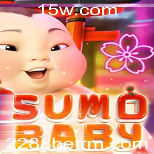 Descubra o Mundo Empolgante de SumoBaby e as Perspectivas de 2288bet