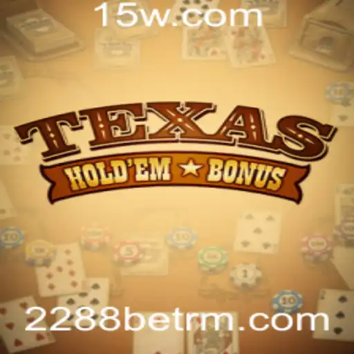 Explorando Texas Hold'em Bonus: Regras e Estratégias no 2288bet